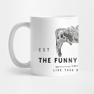 Live Your Best Life and Saddle Your Steer - The Funny Farm.ily Mug